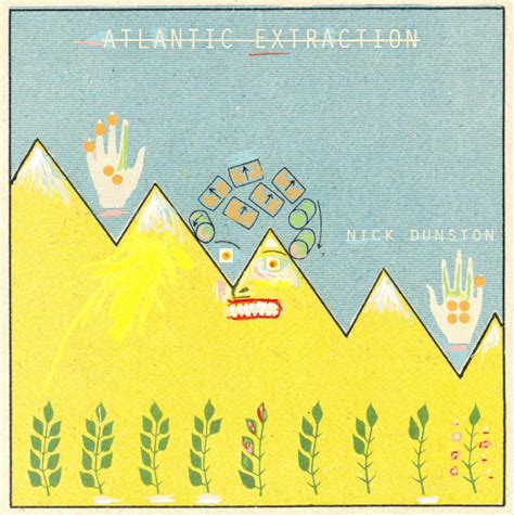 atlantic extraction|Nick Dunston – Atlantic Extraction (2019, CD)